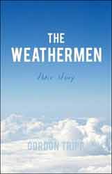 THE WEATHERMEN. THEIR STORY
