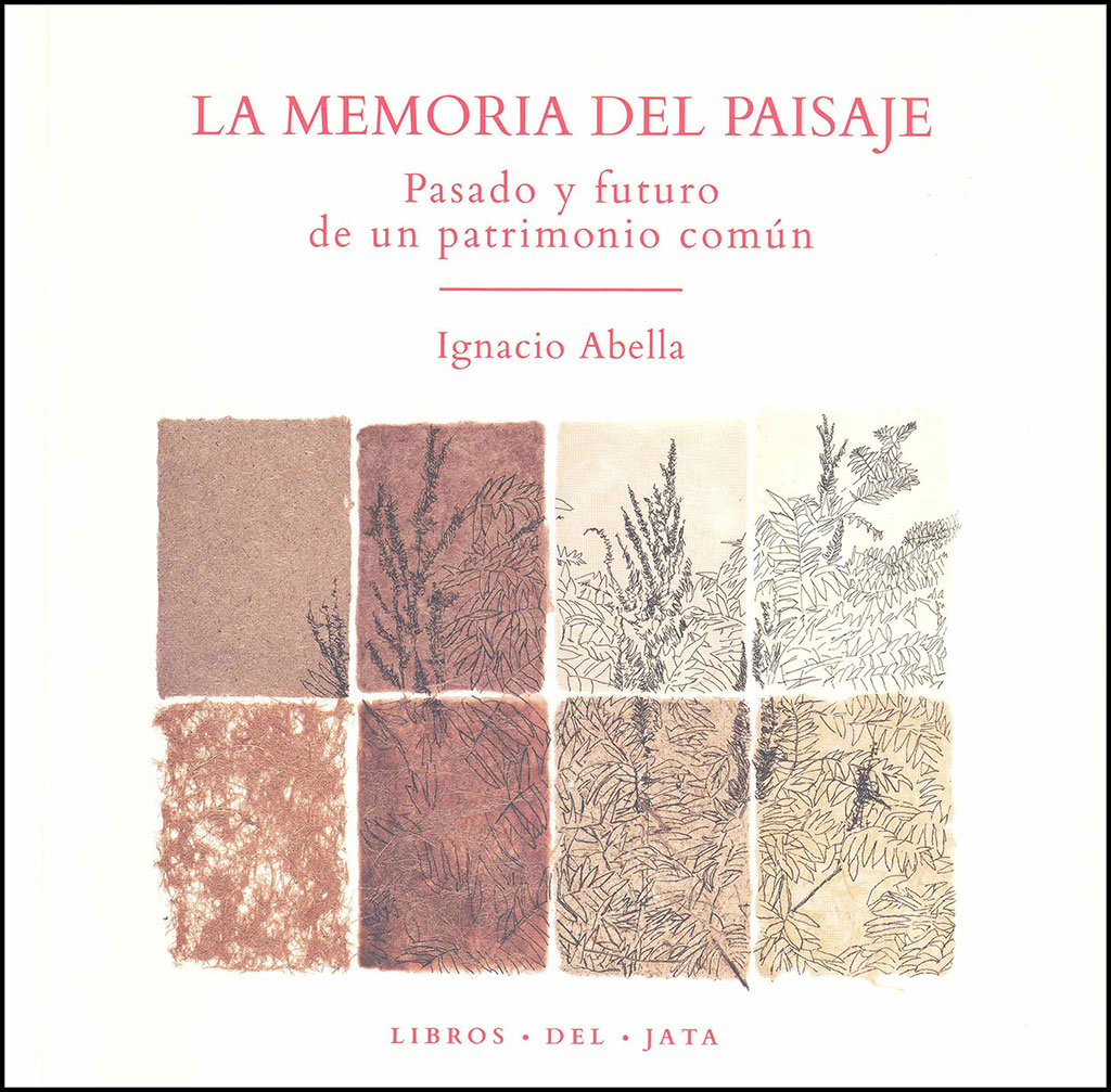 LA MEMORIA DEL PAISAJE. PASADO Y FUTURO DE UN PATRIMONIO COMÚN 1