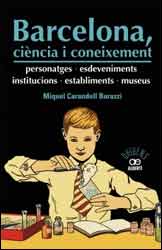 BARCELONA, CIÈNCIA I CONEIXEMENT. PERSONATGES, ESDEVENIMENTS, INSTITUCIONS, ESTABLIMENTS, MUSEUS 2