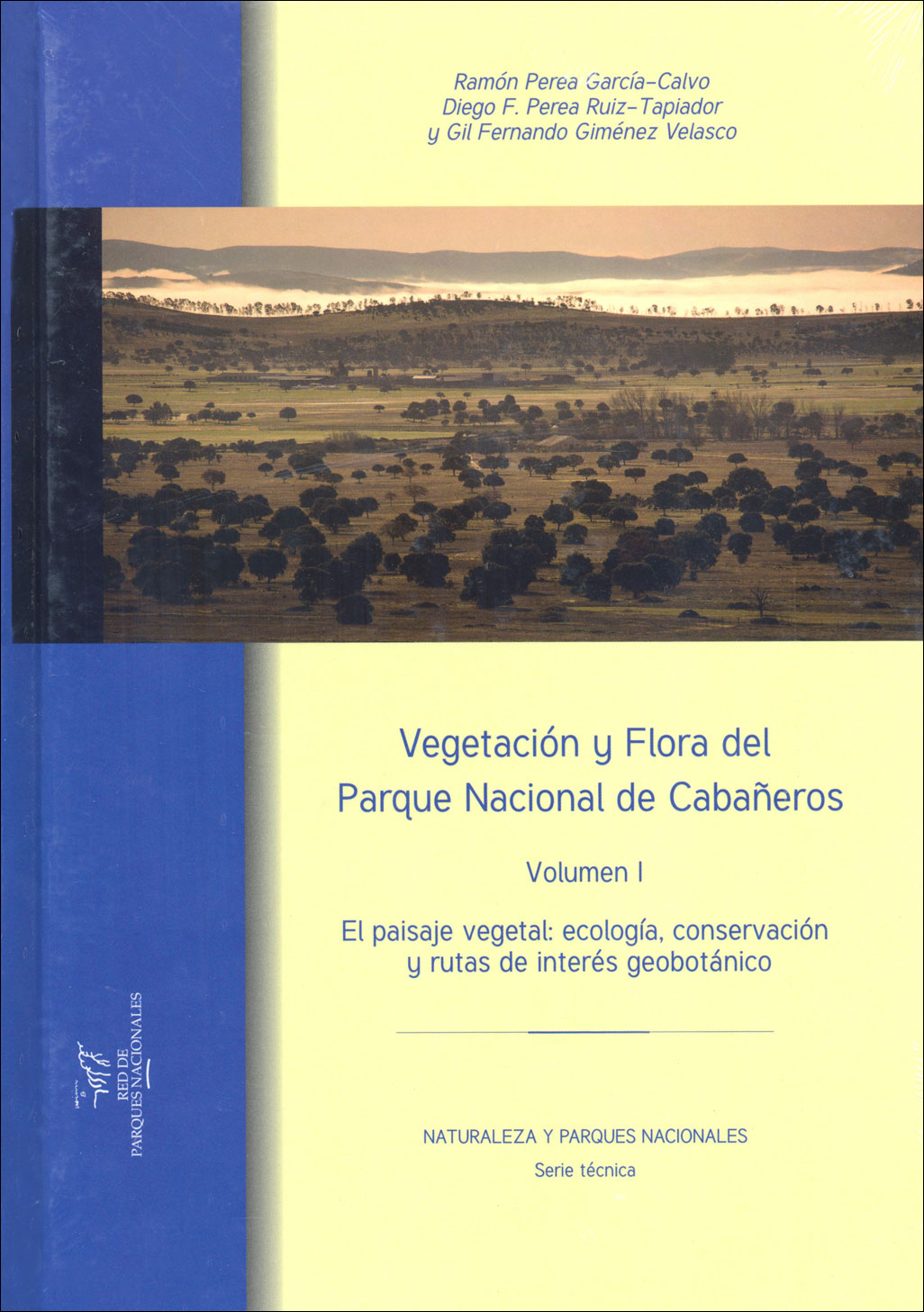 VEGETACIÓN Y FLORA DEL PARQUE NACIONAL DE CABAÑEROS VOL.I. EL PAISAJE VEGETAL: ECOLOGÍA, CONSERVACIÓN Y RUTAS DE INTERÉS GEOBOTÁNICO.