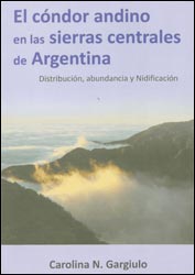 EL CÓNDOR ANDINO EN LAS SIERRAS CENTRALES DE ARGENTINA. DISTRIBUCIÓN, ABUNDANCIA Y NIDIFICACIÓN 1