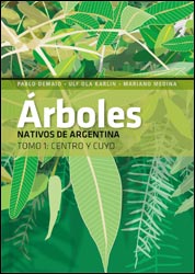 ARBOLES NATIVOS DE ARGENTINA. TOMO 1: CENTRO Y CUYO