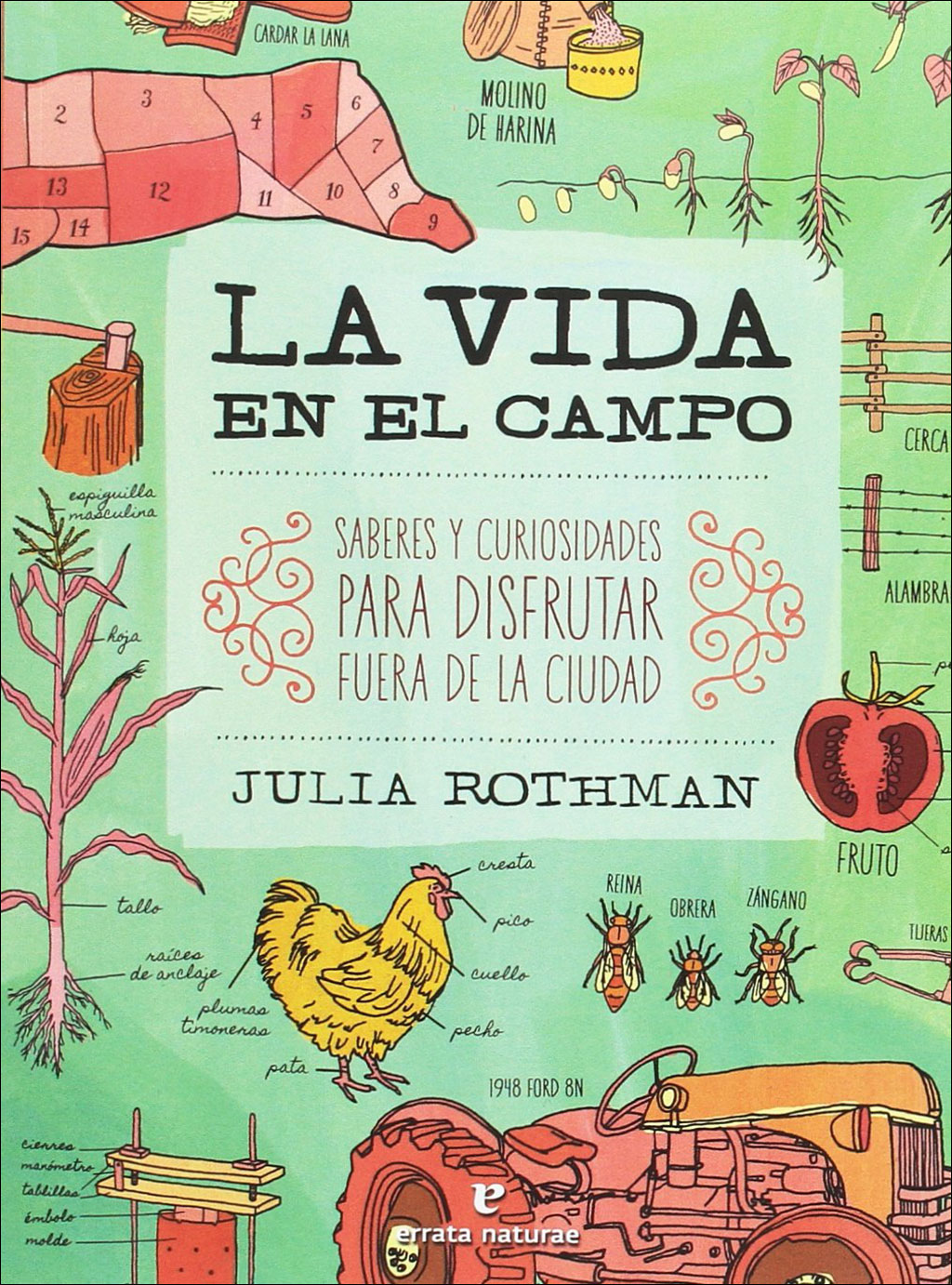 LA VIDA EN EL CAMPO. SABERES Y CURIOSIDADES PARA DISFRUTAR FUERA DE LA CIUDAD