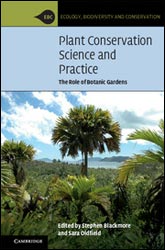 PLANT CONSERVATION, SCIENCE AND PRACTICE. THE ROLE OF BOTANIC GARDENS 1