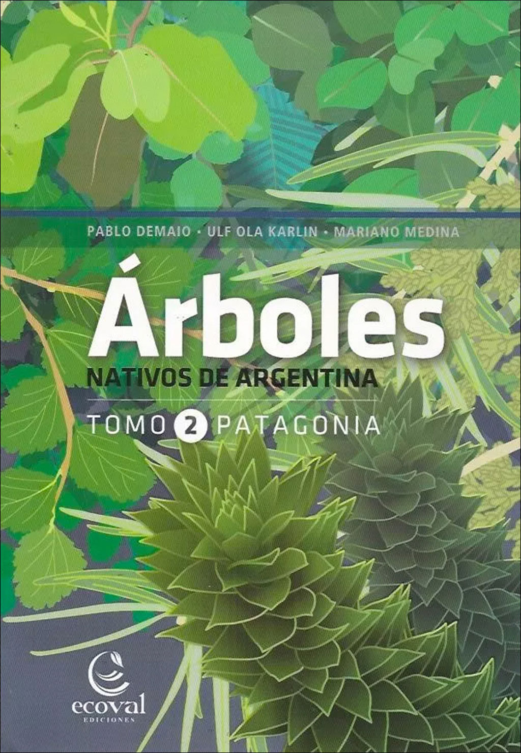 ARBOLES NATIVOS DE ARGENTINA. TOMO 2: PATAGONIA