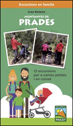 EXCURSIONS EN FAMÍLIA. MUNTANYES DE PRADES. 12 EXCURSIONS PER A CAMES PETITES I EN COTXET 1