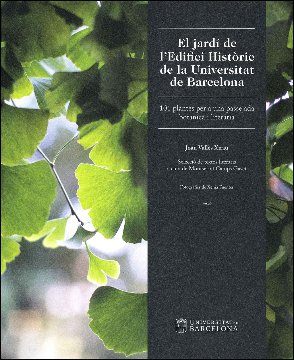 EL JARDÍ DE L'EDIFICI HISTÒRIC DE LA UNIVERSITAT DE BARCELONA. 101 PLANTES PER  A UNA PASSEJADA BOTÀNICA I LITERÀRIA