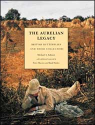 THE AURELIAN LEGACY. BRITISH BUTTERFLIES AND THEIR COLLECTORS 1