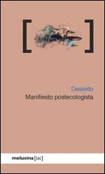 DESIERTO. MANIFIESTO POSTECOLOGISTA