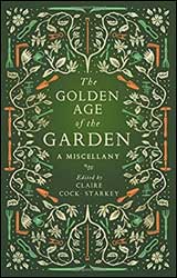 THE GOLDEN AGE OF THE GARDEN. A MISCELLANY 1