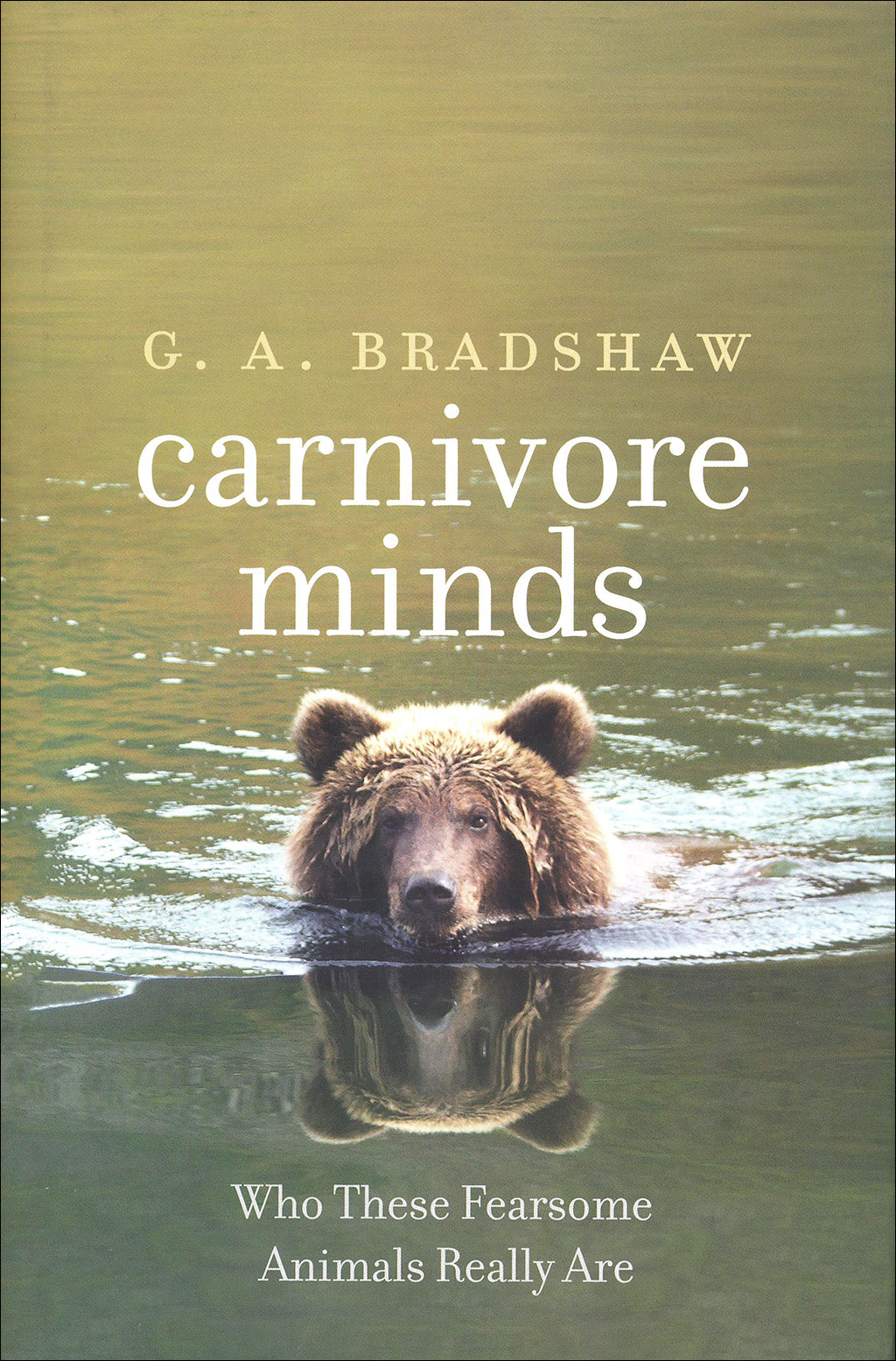 CARNIVORE MINDS. WHO THESE FEARSOME ANIMALS REALLY ARE