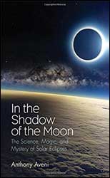 IN THE SHADOW OF THE MOON. THE SCIENCE, MAGIC, AND MYSTERY OF SOLAR ECLIPSES 1