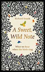 A SWEET, WILD NOTE: WHAT WE HEAR WHEN  THE BIRDS SING 1