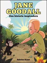 JANE GOODALL. UNA HISTORIA INSPIRADORA 1