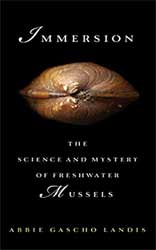 IMMERSION. THE SCIENCE AND MYSTERY OF FRESHWATER MUSSELS