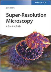 SUPER-RESOLUTION MICROSCOPY. A PRACTICAL GUIDE 1