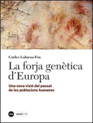 LA FORJA GENÈTICA D'EUROPA. UNA NOVA VISIÓ DEL PASSAT DE LES POBLACIONS HUMANES 1