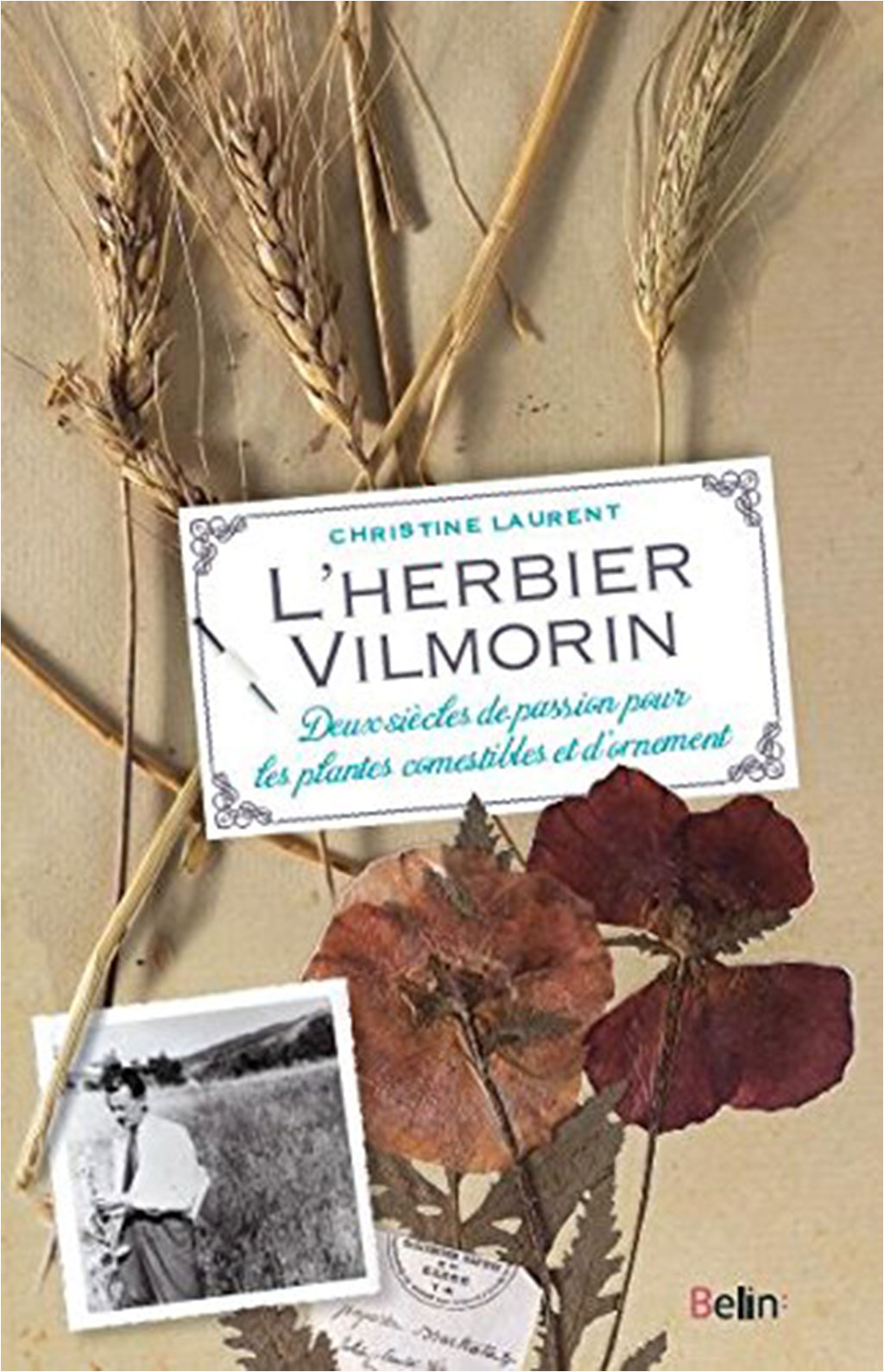 L'HERBIER VILMORIN. DEUX SIÈCLES DE PASSION POUR LES PLANTES COMESTIBLES ET D'ORNEMENT. 1