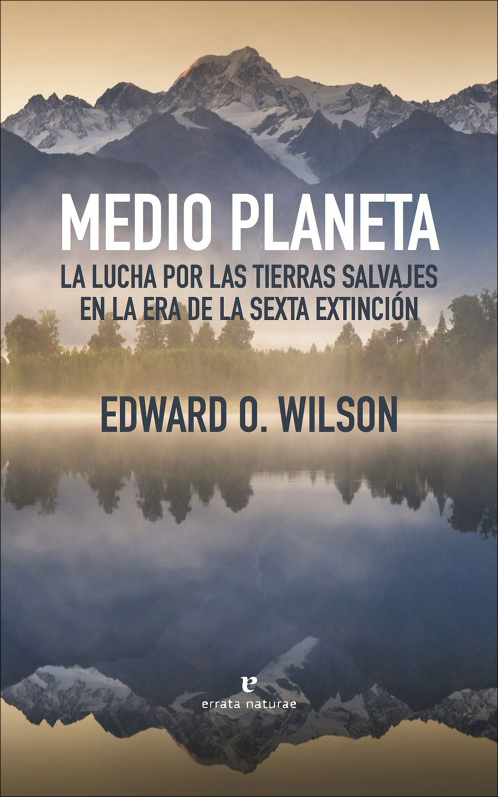 MEDIO PLANETA LA LUCHA POR LAS TIERRAS SALVAJES EN LA ERA DE LA SEXTA EXTINCIÓN 1