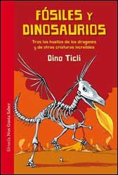 FÓSILES Y DINOSAURIOS. TRAS LAS HUELLAS DE LOS DRAGONES Y DE OTRAS CRIATURAS INCREÍBLES 1