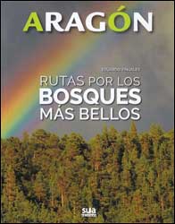 ARAGÓN. RUTAS POR LOS BOSQUES MÁS BELLOS   1