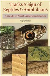 TRACKS & SIGN OF REPTILES & AMPHIBIANS. A GUIDE TO NORTH AMERICAN SPECIES 1