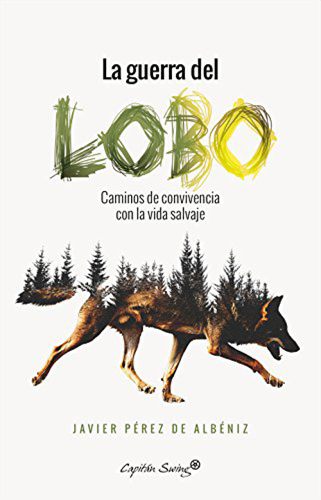 LA GUERRA DEL LOBO. CAMINOS DE CONVIVENCIA CON LA VIDA SALVAJE
