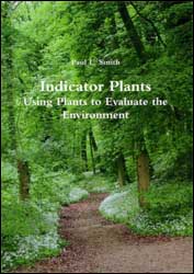 INDICATOR PLANTS: USING PLANTS TO EVALUATE THE ENVIRONMENT 1