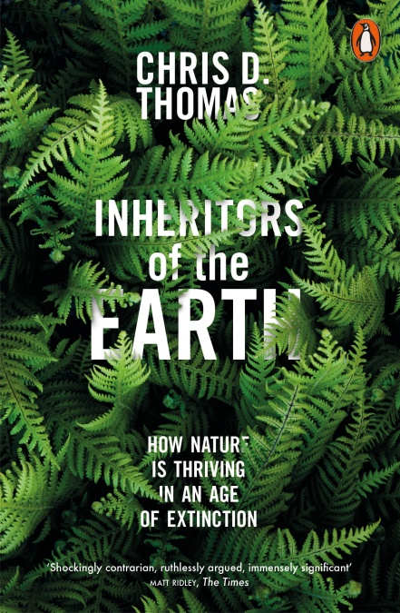 INHERITORS OF THE EARTH. HOW NATURE IS THRIVING IN AN AGE OF EXTINCTION
