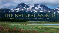THE NATURAL WORLD. PORTRAITS OF EARTH'S GREAT ECOSYSTEMS
