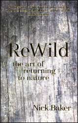 REWILD: THE ART OF RETURNING TO NATURE