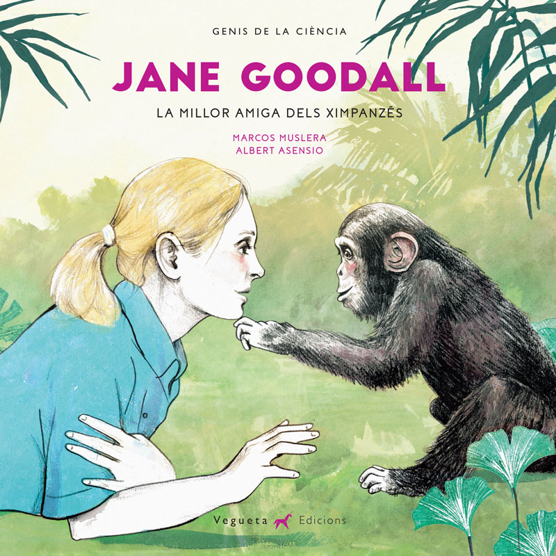 JANE GOODALL. LA MILLOR AMIGA DELS XIMPANZÉS 1