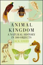 ANIMAL KINGDOM: A NATURAL HISTORY IN 100 OBJECTS 1