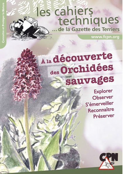 À LA DÉCOUVERTE DES ORCHIDÉES SAUVAGES. EXPLORER. OBSERVER. S'ÉMERVEILLER. RECONNAITRE. PRESERVER 1