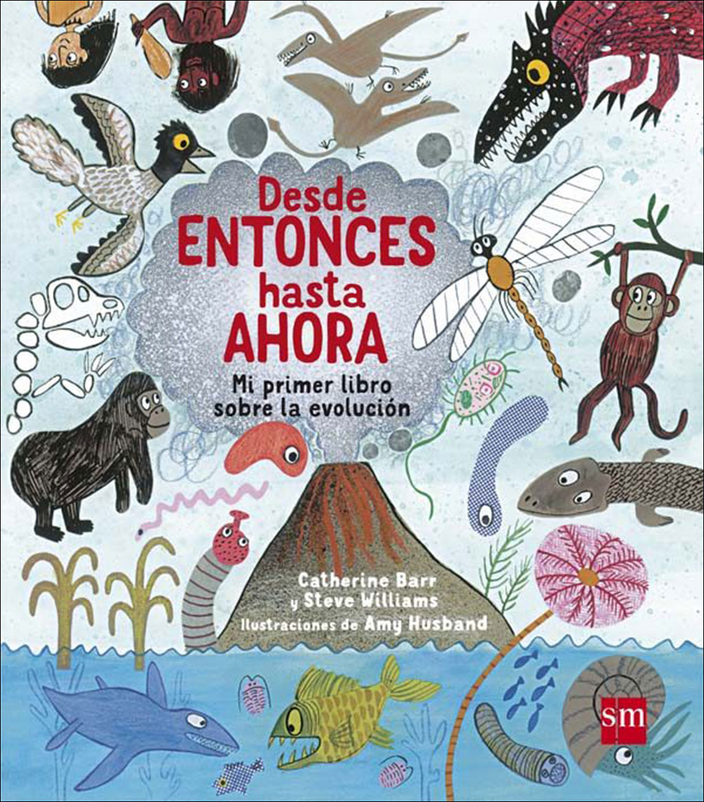DESDE ENTONCES HASTA AHORA. MI PRIMER LIBRO SOBRE LA EVOLUCIÓN 1