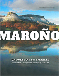 MAROÑO. UN PUEBLO Y UN EMBALSE. UNA MIRADA A SUS GENTES, PAISAJES Y ANIMALES 1