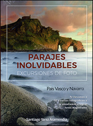 PARAJES INOLVIDABLES. EXCURSIONES DE FOTO PAÍS  VASCO Y NAVARRA 1