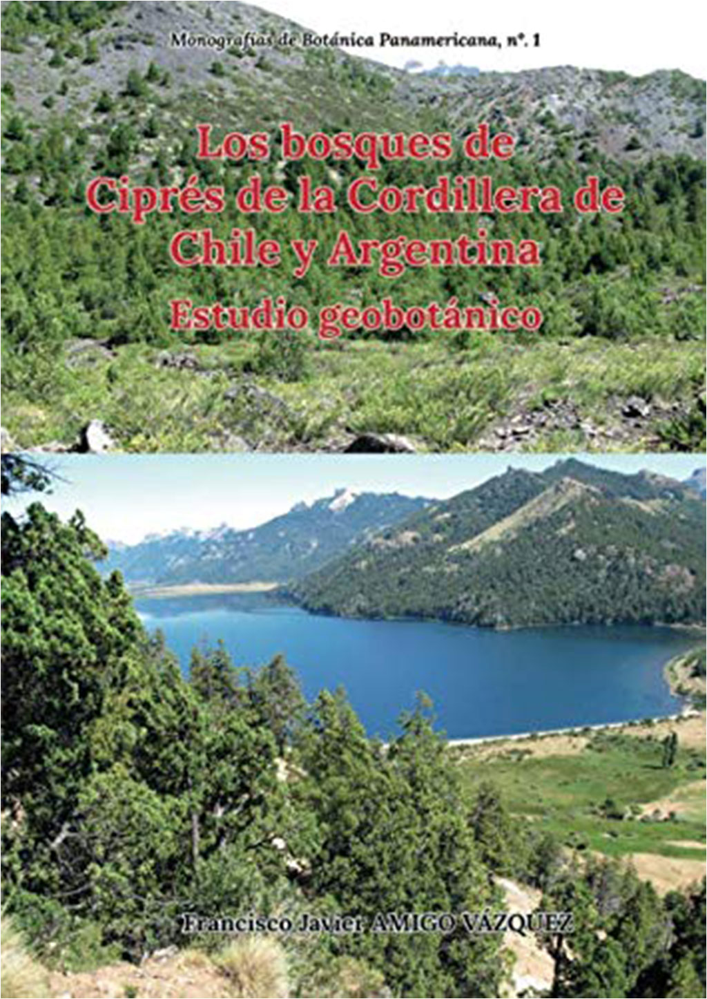 LOS BOSQUES DE CIPRÉS DE LA CORDILLERA DE CHILE Y ARGENTINA. ESTUDIO GEOBOTÁNICO 1