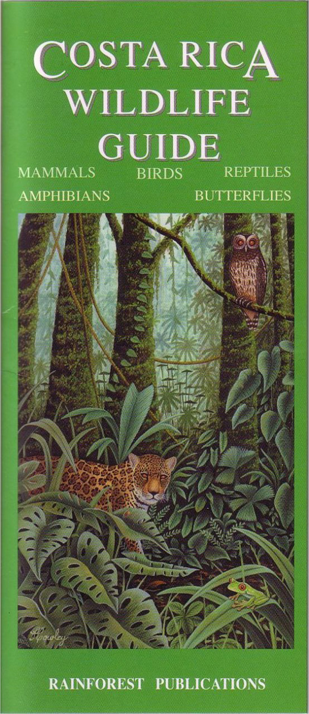 COSTA RICA WILDLIFE GUIDE. MAMMALS, BIRDS, REPTILES, AMPHIBIANS, BUTTERFLIES 1