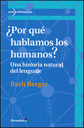 ¿POR QUÉ HABLAMOS LOS HUMANOS? UNA HISTORIA NATURAL DEL LENGUAJE 1