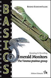 KEEPING & BREEDING EMERALD MONITORS. THE VARANUS PRASINUS GROUP