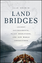 LAND BRIDGES: ANCIENT ENVIRONMENTS, PLANT MIGRATIONS, AND NEW WORLD CONNECTIONS
