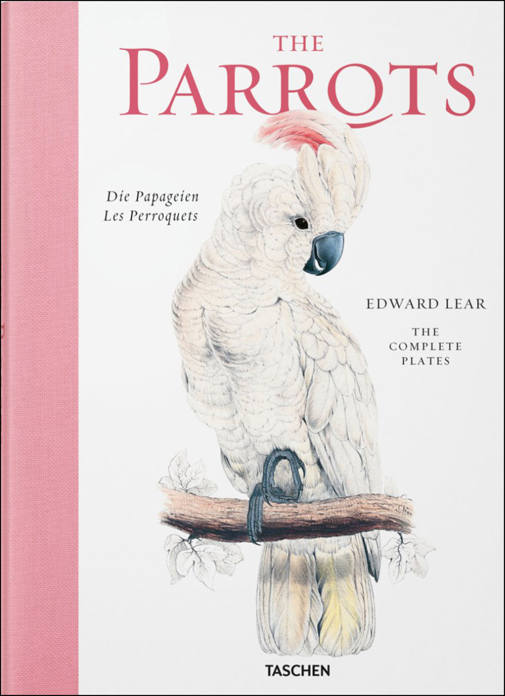 THE PARROTS. DIE PAPAGEIEN. LES PERROQUETS: THE COMPLETE PLATES 1