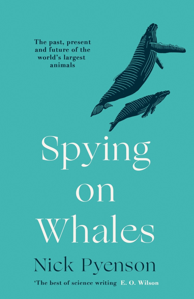 SPYING ON WHALES: THE PAST, PRESENT AND FUTURE OF THE WORLD'S LARGEST ANIMALS 1