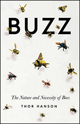 BUZZ: THE NATURE AND NECESSITY OF BEES 1