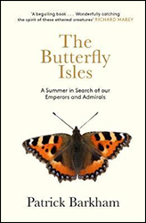THE BUTTERFLY ISLES: A SUMMER IN SEARCH OF OUR EMPERORS AND ADMIRALS