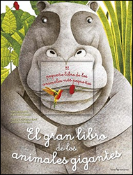EL GRAN LIBRO DE LOS ANIMALES GIGANTES Y EL PEQUEÑO LIBRO DE LOS ANIMALES MÁS PEQUEÑOS 1