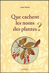 QUE CACHENT LES NOMS DES PLANTES? TOME 1 1
