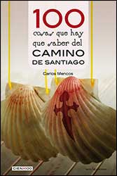 100 COSAS QUE HAY QUE SABER DEL CAMINO DE SANTIAGO