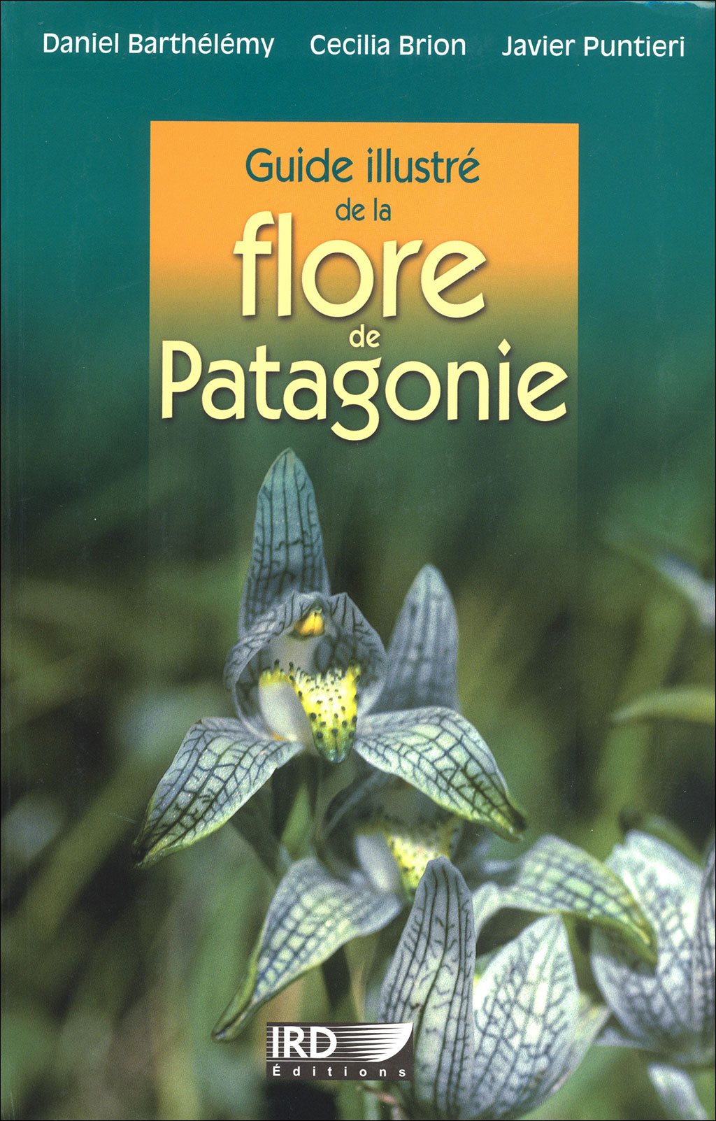 GUIDE ILLUSTRÉ DE LA FLORE DE PATAGONIE 1